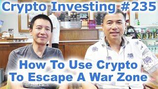 Crypto Investing #235 - How To Use Crypto To Escape A War Zone - By Tai Zen & Leon Fu