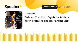 Dubbed The Next Big Actor Anders Keith From Frasier On Paramount+