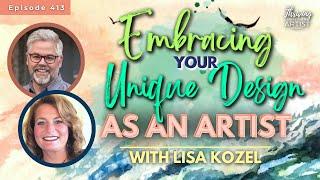 Embracing Your Unique Design As An Artist    ||  Episode 413