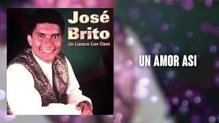 Un Amor Así  - Jose Brito | Música Llanera