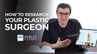 How To Research Your Plastic Surgery - What To Look For Choosing A Plastic Surgeon | Harley Clinic