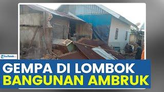 GEMPA DI LOMBOK UTARA, SEJUMLAH BANGUNAN RUNTUH HINGGA KORBAN LUKA