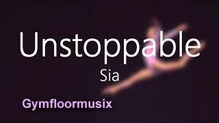 'Unstoppable' by Sia - Gymnastic Floor Music