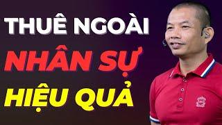 Cách Phạm Thành Long xây dựng đội nhóm và viết quy trình làm việc cho đội nhóm, thuê ngoài