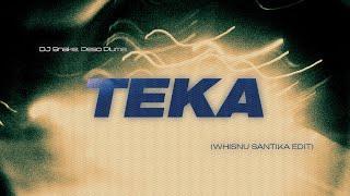 DJ SNAKE, PESO PLUMA - TEKA (WHISNU SANTIKA EDIT)