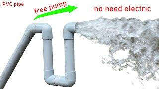 I turn PVC pipe into a water pump no need electric power