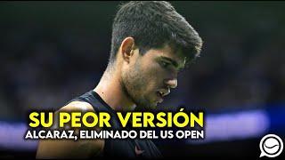 SU PEOR VERSIÓN: CARLOS ALCARAZ, ELIMINADO DEL US OPEN