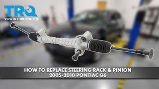 How to Replace Steering Rack & Pinion 2005-2010 Pontiac G6