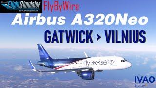 Live! Flight IVAO | London Gatwick EGKK - Vilnius EYVI | FlyByWire Airbus A320Neo | FlyUK | MSFS2020