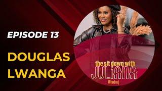 The Sit Down with Juliana Episode 13 | Douglas Lwanga