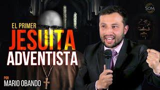 El Primer Jesuita Adventista - Mario Obando (del tema "Cambiando Nuestras Doctrinas")