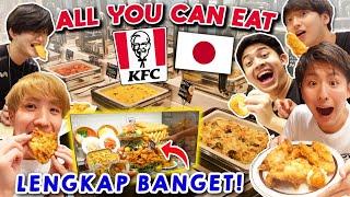 KFC ALL YOU CAN EAT + BUFFET!? CUMA ADA 4 DI JEPANG!! LANGSUNG MUKBANG