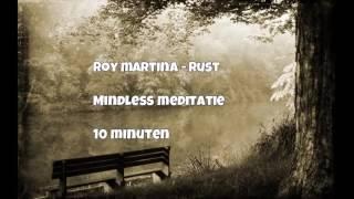 Roy Martina rust geleide meditatie - 10 minuten