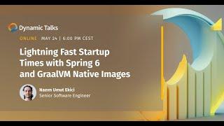 Dynamic Talks | Lightning Fast Startup Times with Spring 6 and GraalVM Native Images [ENG]