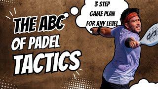 ABC of TASTY padel tactics for any level. 3 step guide what to do