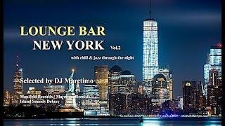 DJ Maretimo - Lounge Bar New York Vol.2 (Full Album) HD, 2+ Hours Continuous Mix, Lounge Music