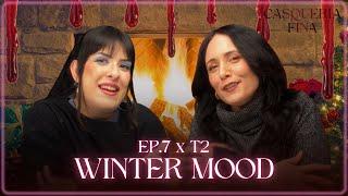 EP.7xT2 | Winter MOOD (COMPLETO) | Casquería fina