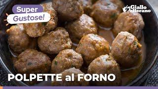 POLPETTE al FORNO – INTRAMONTABILI, MORBIDE e SUCCULENTE! Da provare subito! 