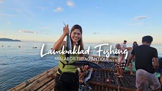 Lambaklad Fishing | Tibiao, Antique, Philippines 