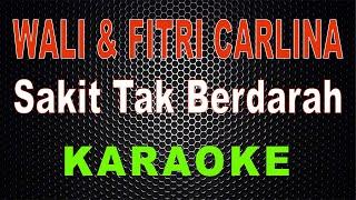 Wali & Fitri Carlina - Sakit Tak Berdarah (Karaoke) | LMusical