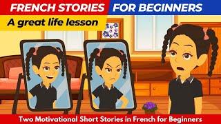 Motivational French Stories - Two Short Stories in French for Beginners