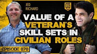 070 | Leveraging Veteran Skill Sets For Entrepreneurship Ventures with Jed Richard