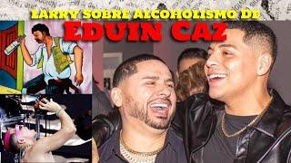 Larry Hernandez Aconseja A Eduin Caz Sobre su problema de alcoholismo Eduin En Hospital Por Alcohol