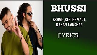 KSHMR, Seedhe Maut,Karan Kanchan -Bhussi (Lyrics)