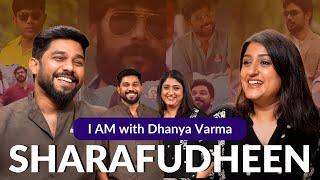 "സിനിമ Hit ആയാൽ പിന്നെ ദാ ഇതാണ് പ്രശ്നം"....Sharafudheen Interview@iamwithdhanyavarma