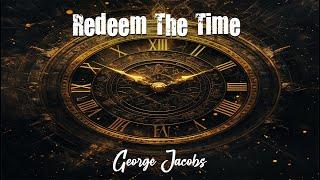 Redeem The Time- Alternative -George Jacobs-