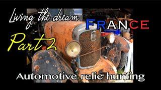 living the dream:  France part 2      Automotive relic hunting