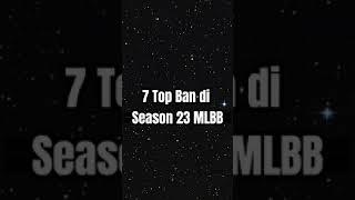 Top ban season 23 #mobilelegends