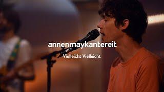 AnnenMayKantereit - Vielleicht Vielleicht (Proberaum Session)