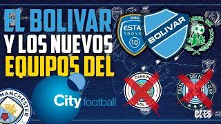 ️BOLIVAR Y LOS NUEVOS EQUIPOS DEL CITY FOOTBALL GROUP | ¿HABRÁ EQUIPO EN MEXICO O ECUADOR?