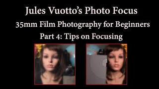 35mm Film Photography for Beginners Part 4:Tips on focusing a 35mm SLR.