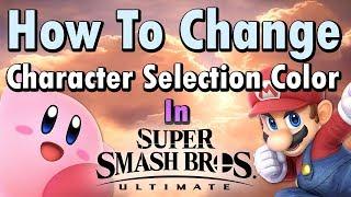 How to change CHARACTER SELECTION COLOR in Super Smash Bros. Ultimate