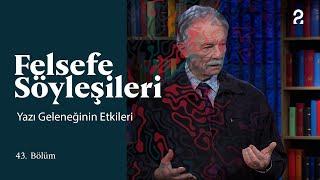 Teoman Duralı ile Felsefe Söyleşileri | Yazı Geleneğinin Etkileri | 43. Bölüm @trt2