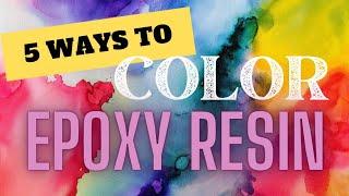 5 Different Ways to Add Color to Your Epoxy Resin Project