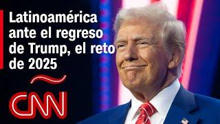 Los retos de América Latina en 2025: el regreso de Trump, migración y comercio