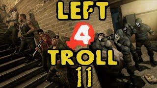 Left 4 Troll Part 11 | ULTIMATE Left 4 Dead 2 Compilation!