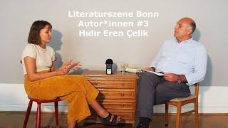 Literaturszene Bonn I Autor*innen #3 Hıdır Eren Çelik