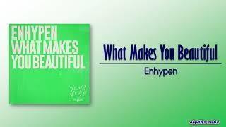 Enhypen – What Makes You Beautiful [Rom|Eng Lyric]