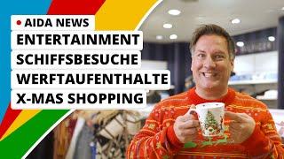 AIDA News: Entertainment, Schiffsbesuche, Werftaufenthalte und AIDA Geschenkideen für Weihnachten