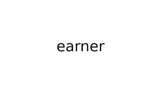 earner #slang #slangs #english #meaning #meanings #definition #definitions