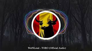 WetNLoud - TORO (Official Audio)