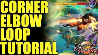 How to Properly Perform Base Goku's Corner Elbow Loop (Tutorial) In Dragon Ball FighterZ