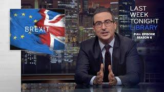 S6 E1: Brexit III, Trump & New Zealand: Last Week Tonight with John Oliver