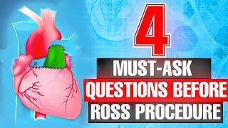 4 Must-Ask Questions BEFORE the Ross Procedure