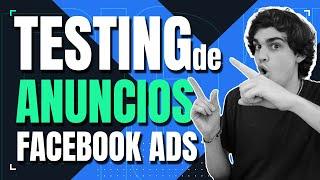 ️ Cómo TESTEAR ANUNCIOS en FACEBOOK ADS | MI ESTRATEGIA SECUENCIAL DE TESTING