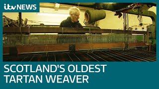 Meet Scotland's oldest tartan weaver | ITV News